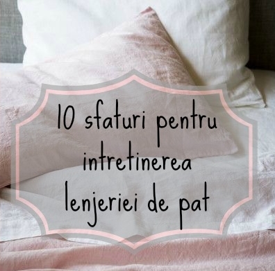 Sfaturi pentru intretinerea lenjeriei de pat